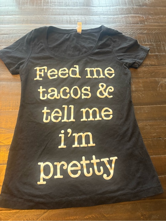 Tops - Feed Me Tacos & Tell Me I’m Pretty Graphic Tee | Medium